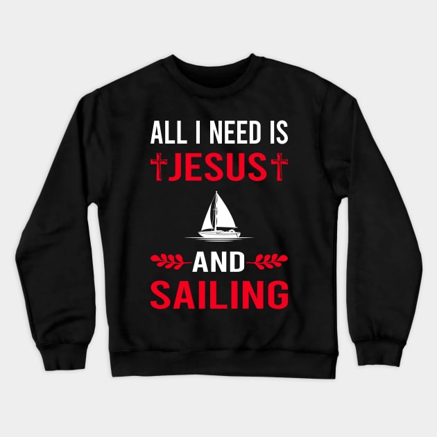 I Need Jesus And Sailing Sailor Crewneck Sweatshirt by Good Day